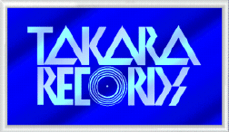 WELCOME to TAKARA-RECORDS!!